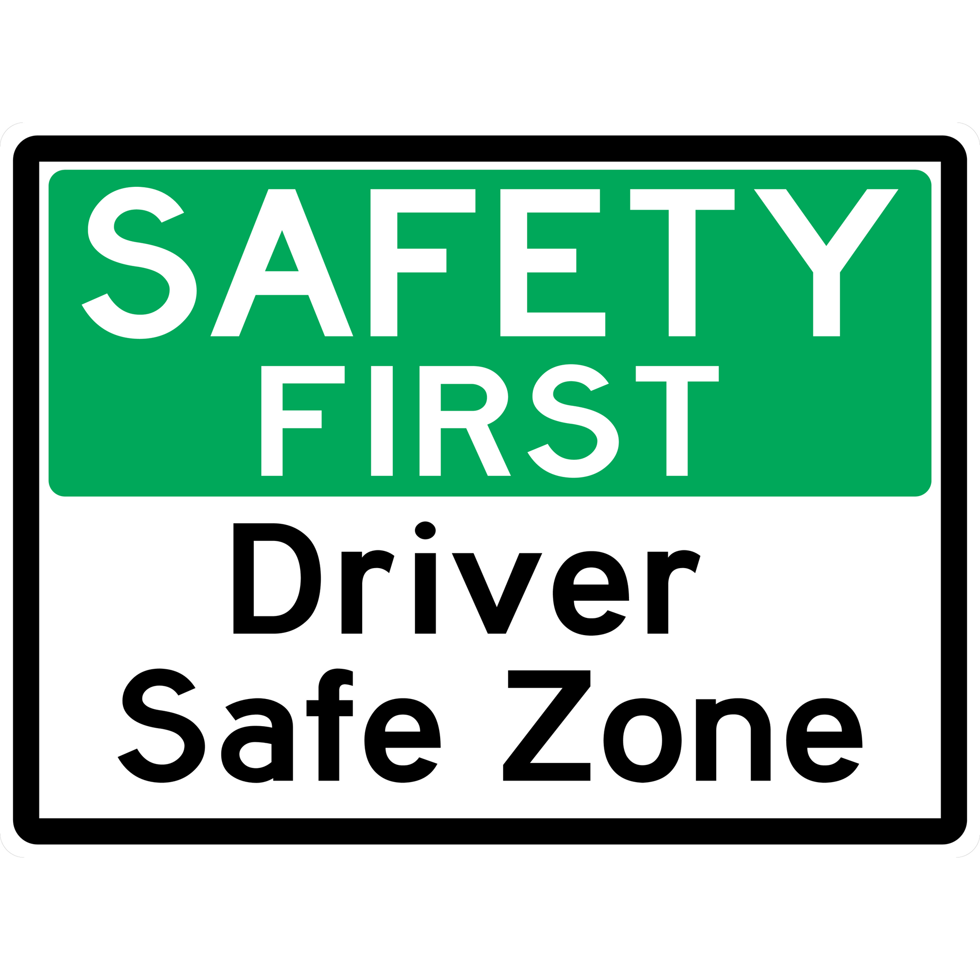 General Sign - Safety First Driver Safe Zone 3.5 kg 300mm x 450mm