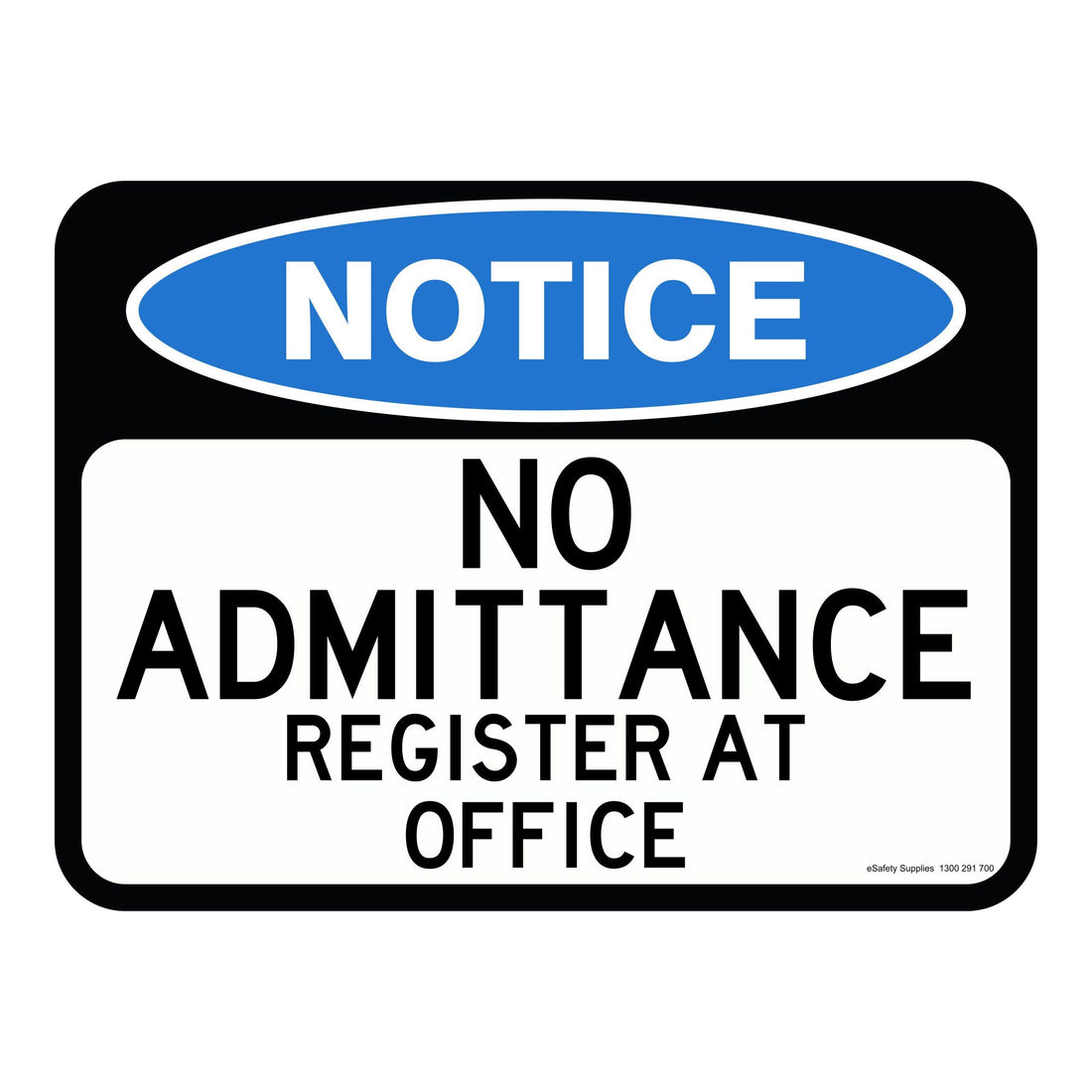 NOTICE - NO ADMITTANCE REGISTER AT OFFICE