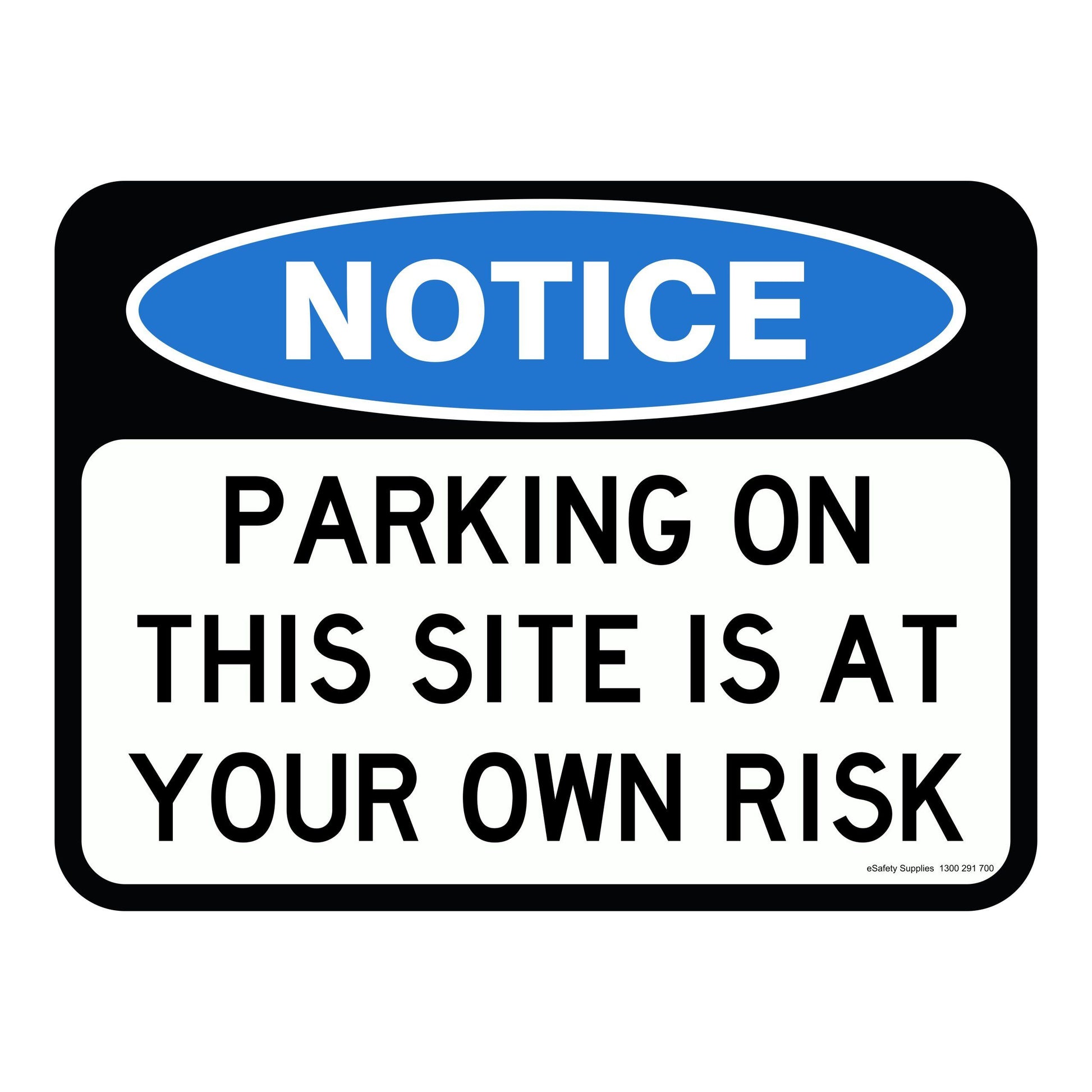 NOTICE - PARKING ON THIS SITE IS AT YOUR OWN RISK