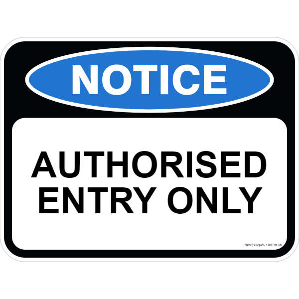 Notice Sign - Authorised Entry Only