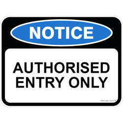 Notice Sign - Authorised Entry Only - 600 x 450mm 0.7 kg