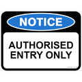 Notice Sign - Authorised Entry Only - 600 x 450mm 0.7 kg