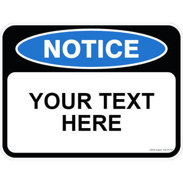 Notice Sign - Custom Text - 600 x 450mm 0.7 kg