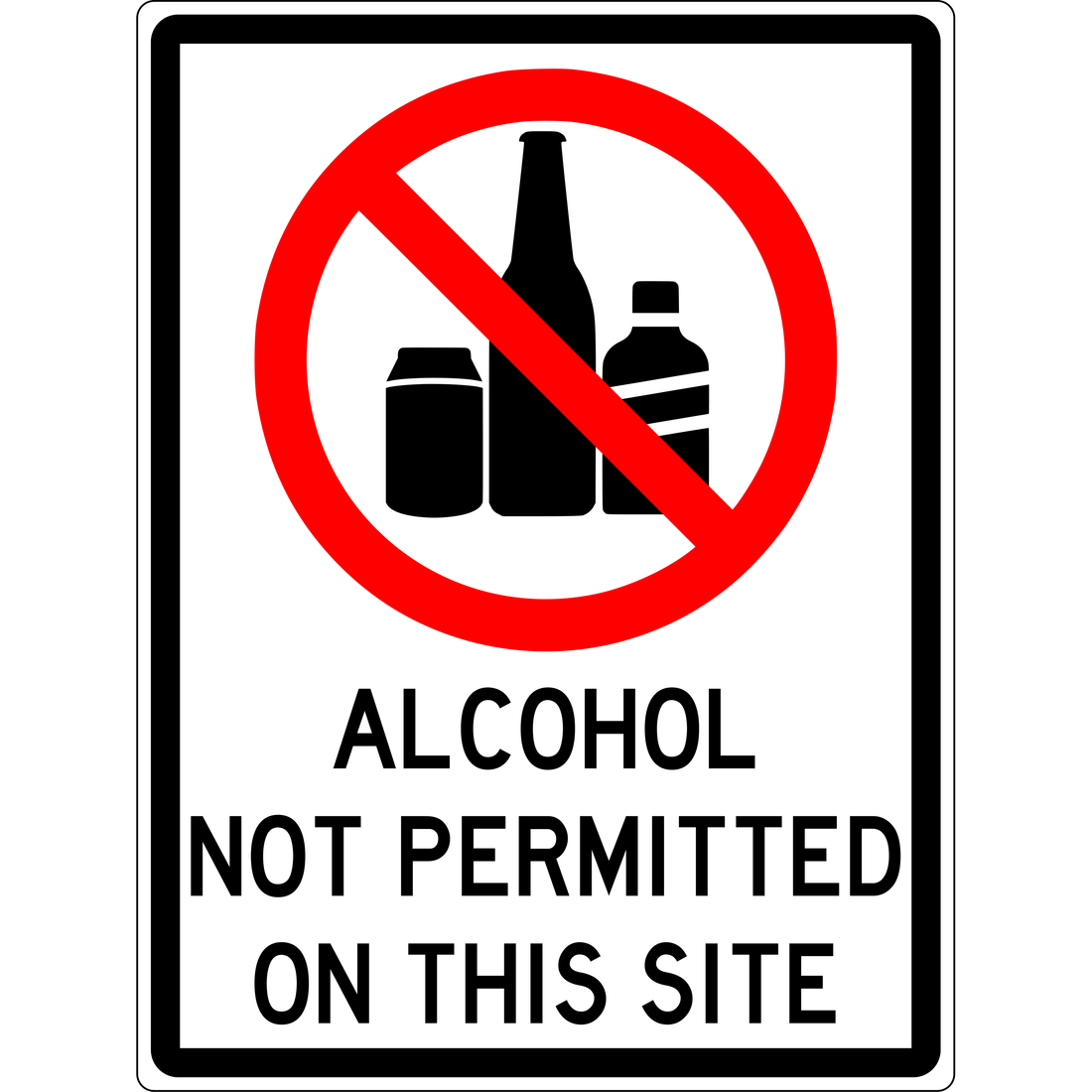PROHIBITION - ALCOHOL NOT PERMITTED ON THIS SITE