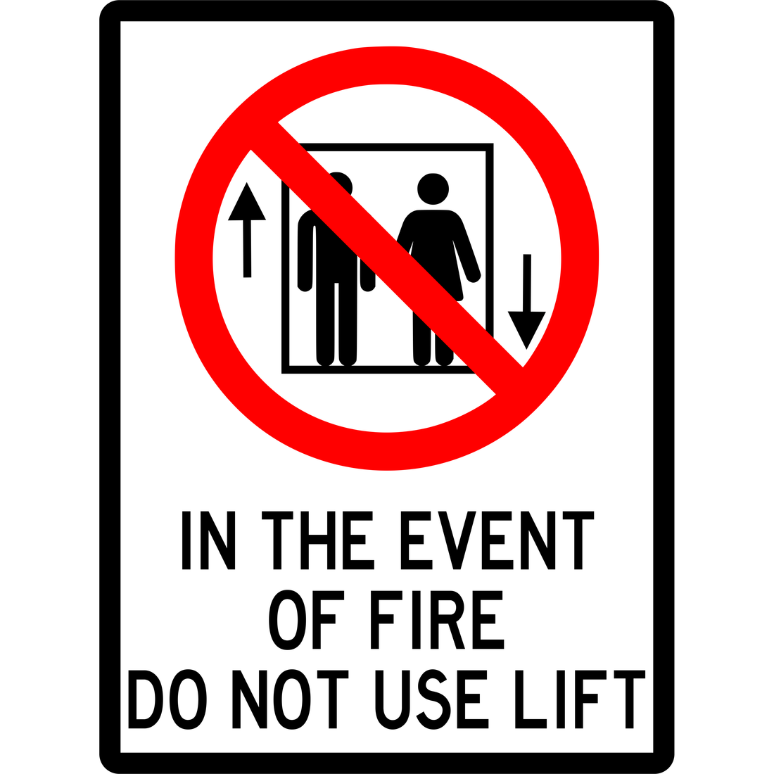 PROHIBITION - IN THE EVENT OF FIRE DO NOT USE LIFT