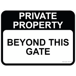 Private Property Sign - Beyond This Gate 3.5 kg 300mm x 450mm