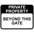 Private Property Sign - Beyond This Gate 3.5 kg 300mm x 450mm