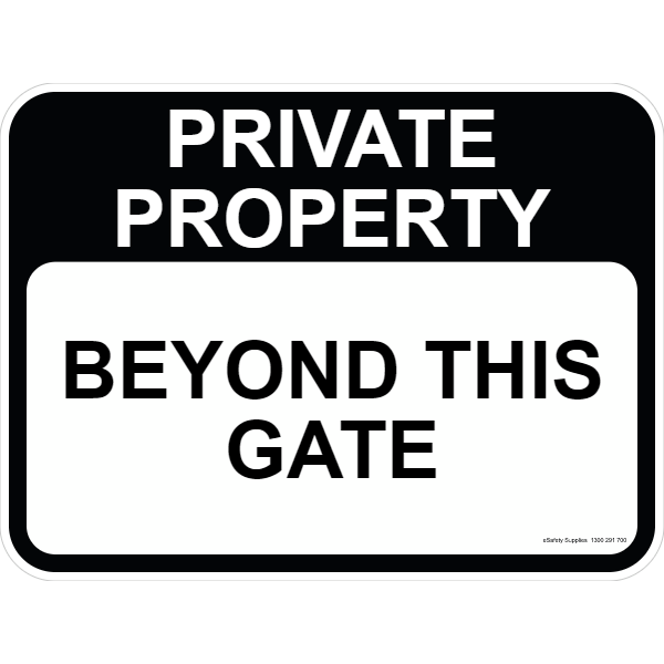 Private Property Sign - Beyond This Gate 3.5 kg 300mm x 450mm