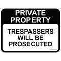 Private Property Sign - Trespassers Will Be Prosecuted 3.5 kg 300mm x 450mm