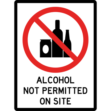 Prohibition Sign - Alcohol Not Permitted On Site 3.5 kg 300mm x 450mm