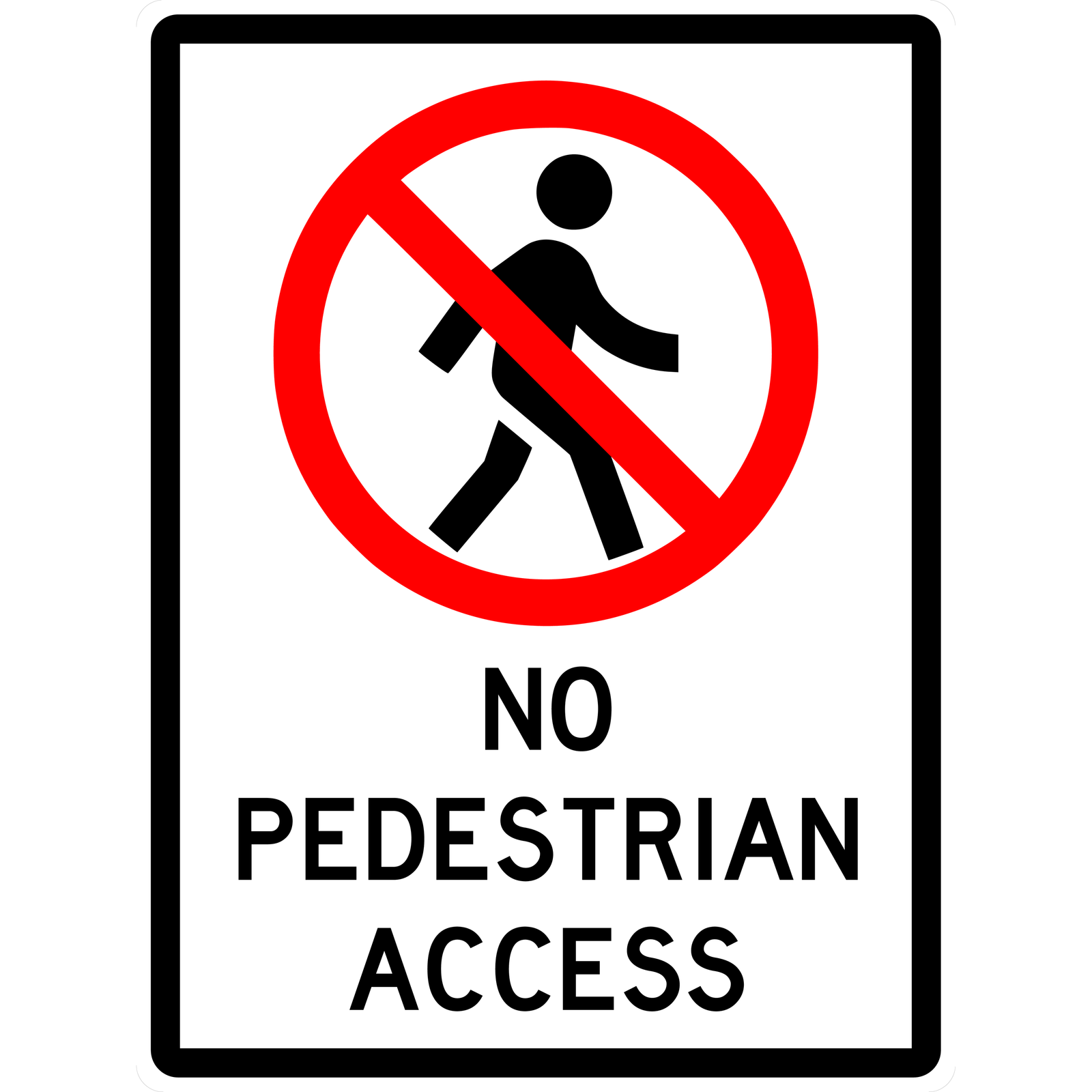 Prohibition Sign - No Pedestrian Access 3.5 kg 300mm x 450mm