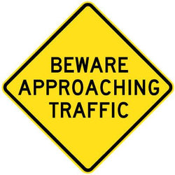 Beware Approaching Traffic - 600x600mm 0.7 kg