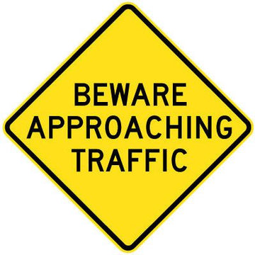 Beware Approaching Traffic - 600x600mm 0.7 kg