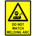 Warning Sign - Do Not Watch Welding Arc 3.5 kg 300x450 material Poly ES-WSDNWWA-P-300X450