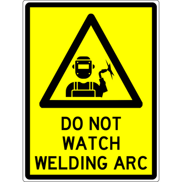 Warning Sign - Do Not Watch Welding Arc 3.5 kg 300x450 material Poly ES-WSDNWWA-P-300X450