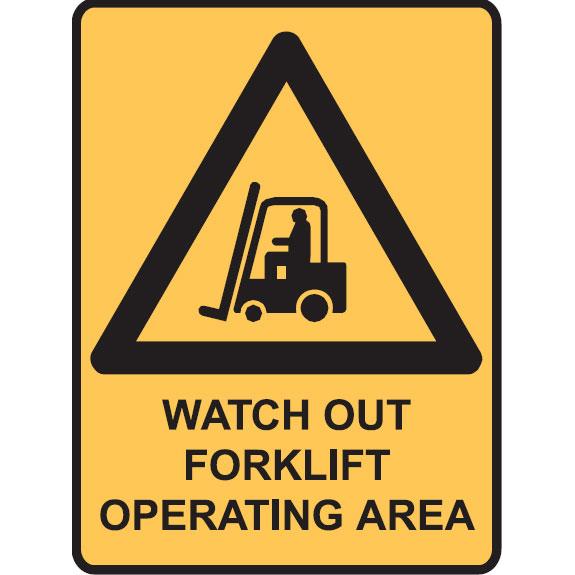 Warning Sign - Watch Out ForkLift Operating Area - 450 x 600 3.5 kg