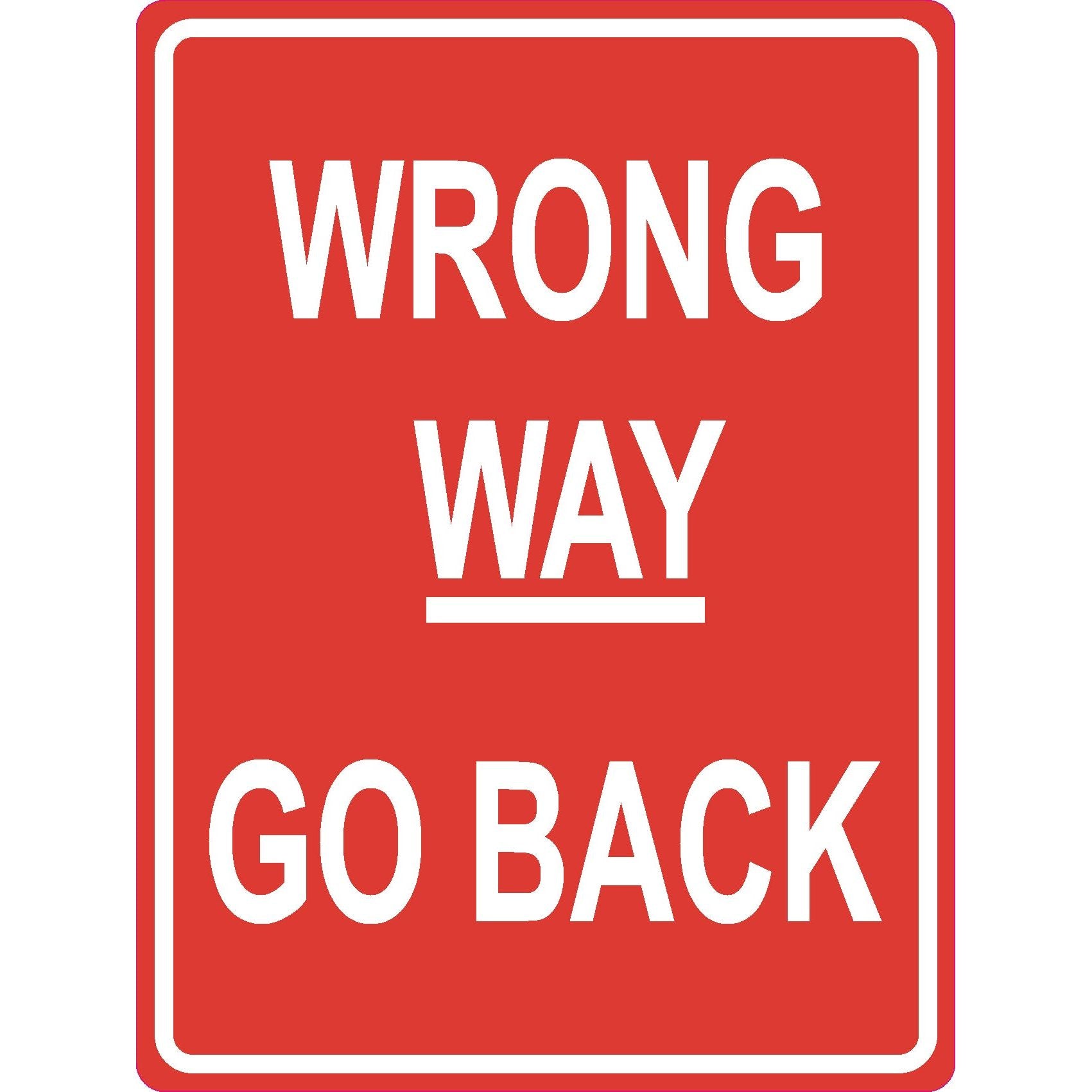 Wrong Way Go Back Sign (Non Reflective) - 450x600mm 7 kg